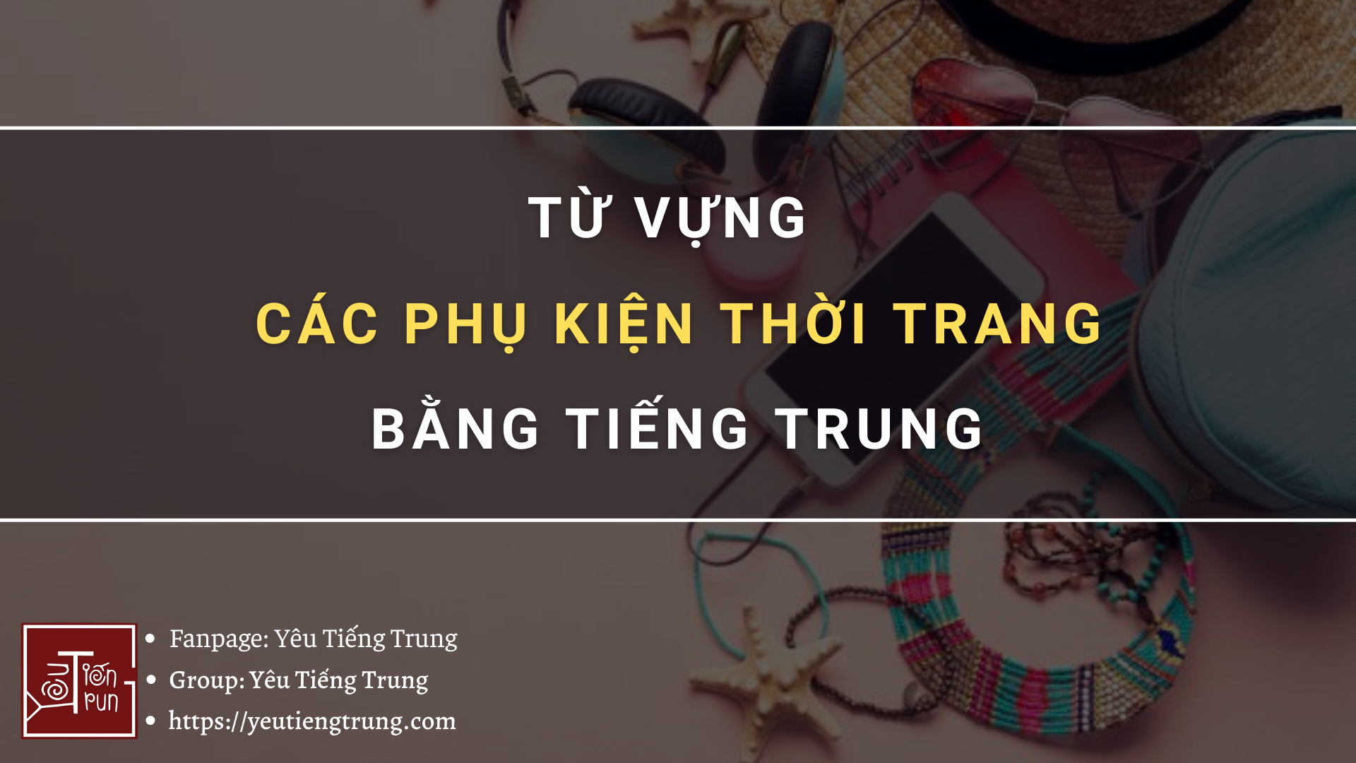 tu-vung-cac-phu-kien-thoi-trang-bang-tieng-trung