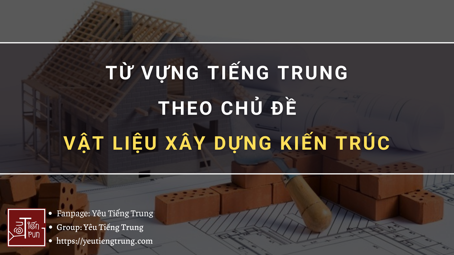 tu-vung-tieng-trung-theo-chu-de-vat-lieu-xay-dung-kien-truc